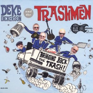 Deke Dickerson and the Trashmen: Bringing Back the Trash