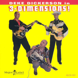Deke Dickerson: ...In 3 Dimensions!