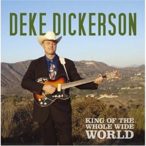 Deke Dickerson: King of the Whole Wide World
