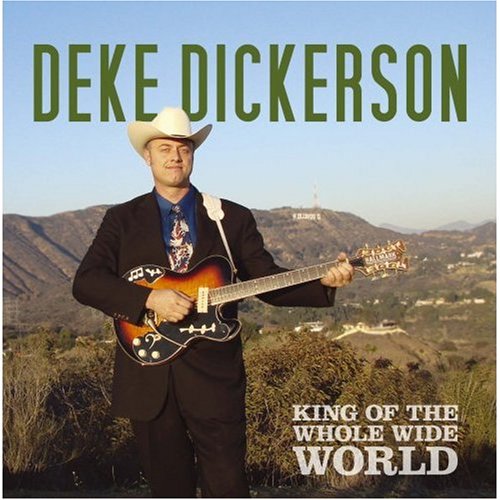 Deke Dickerson: King of the Whole Wide World