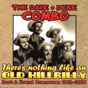 Dave and Deke Combo: There's Nothing Like an Old Hillbilly