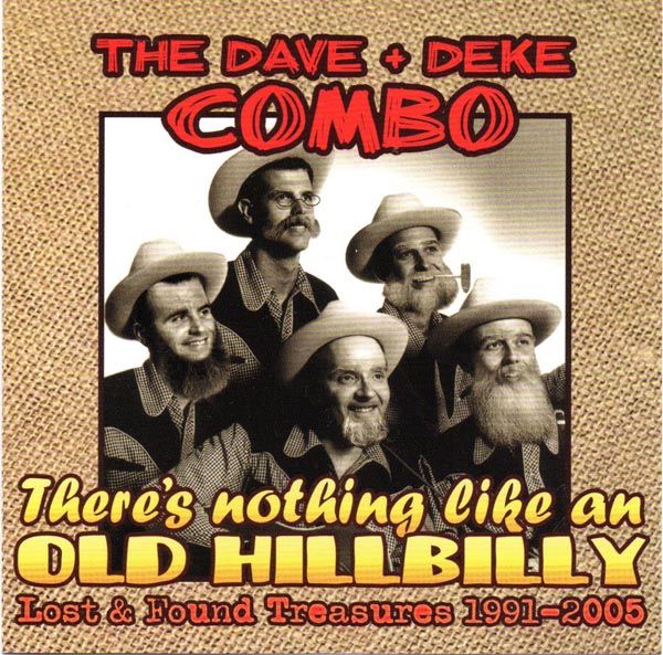 Dave and Deke Combo: There's Nothing Like an Old Hillbilly