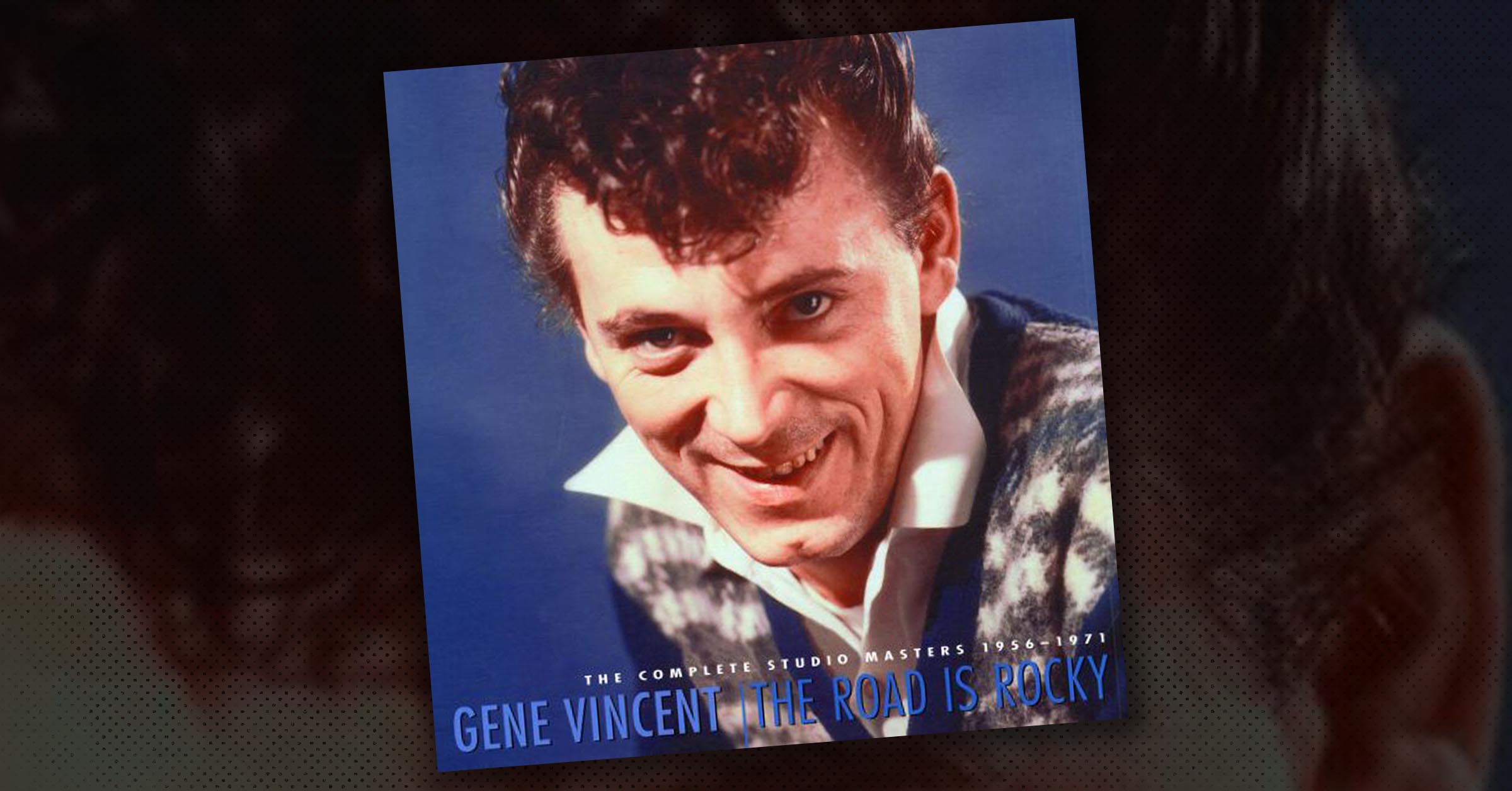 Musings-GeneVincent-RoadIsRocky